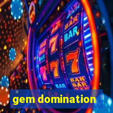 gem domination